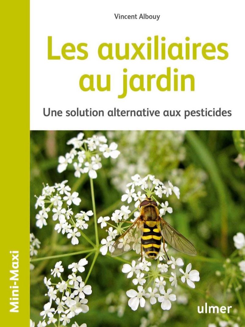 Les auxiliaires au jardin - Luttez naturellement contre les ravageurs du jardin grâce aux auxiliaires ! Les connaître : araignées, perce-oreilles, coccinelles, chrysopes, syrphes, punaises prédatrices, crapauds, mésanges, chauves-souris, etc. Comprendre leur rôle et commen Les_auxiliaires_au_jardin.jpg